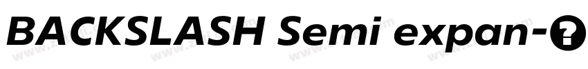 BACKSLASH Semi expan字体转换